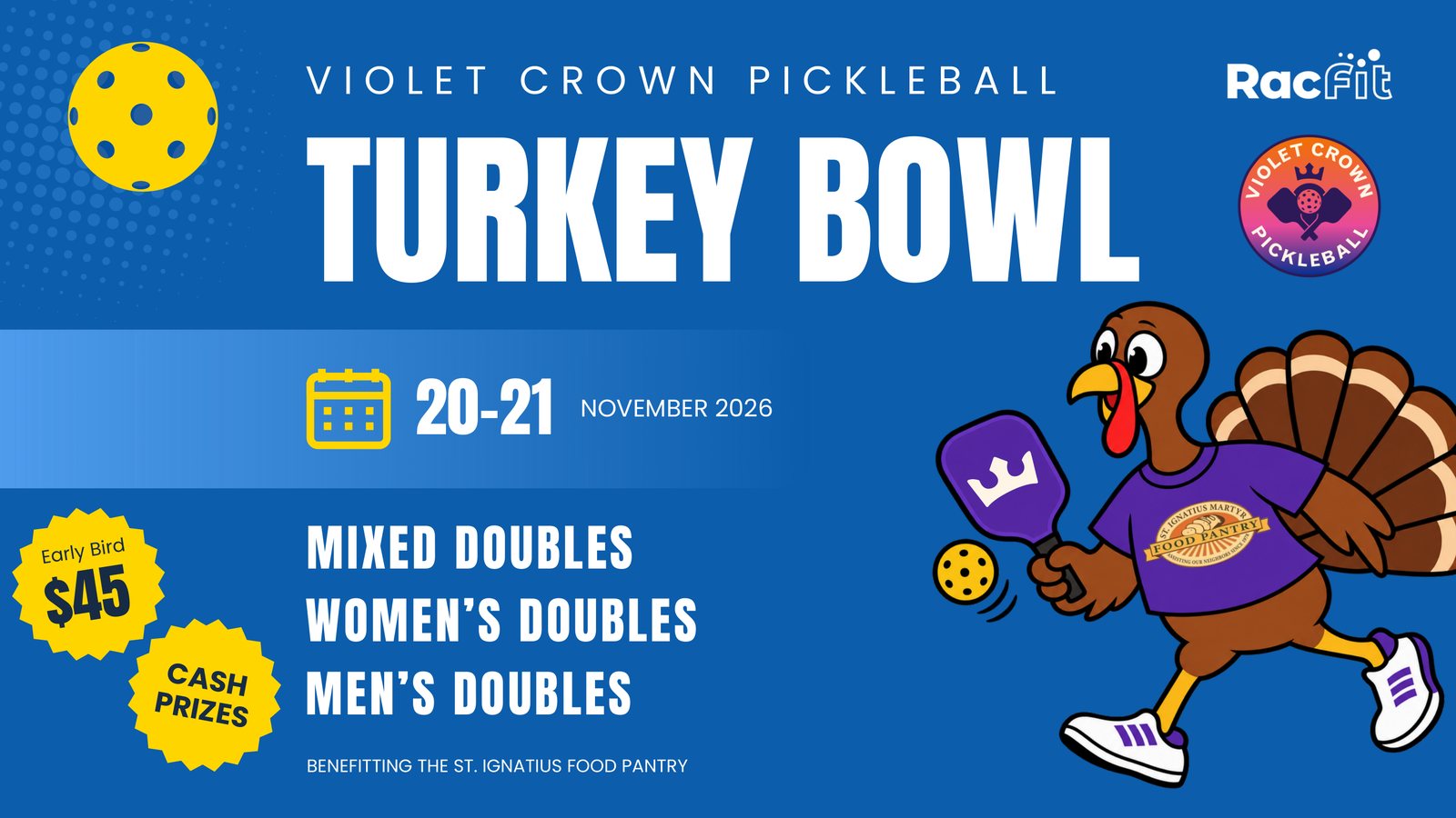 Turkey Bowl flyer: Violet Crown Pickleball at RacFit in Buda, Texas, November 20 to 21, 2026, mixed, women&rsquo;s and men&rsquo;s doubles, benefiting the St. Ignatius Food Pantry